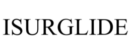 ISURGLIDE trademark