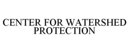 CENTER FOR WATERSHED PROTECTION trademark