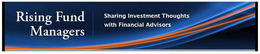 RISING FUND MANAGERS SHARING INVESTMENT THOUGHTS WITH FINANCIAL ADVISORS trademark