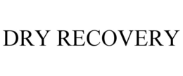 DRY RECOVERY trademark