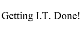 GETTING I.T. DONE! trademark