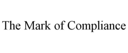 THE MARK OF COMPLIANCE trademark