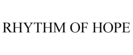 RHYTHM OF HOPE trademark