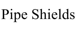 PIPE SHIELDS trademark