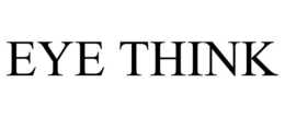 EYE THINK trademark
