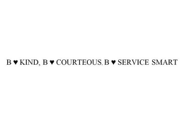 B KIND, B COURTEOUS, B SERVICE SMART trademark