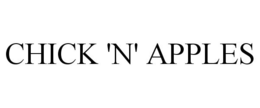 CHICK 'N' APPLES trademark