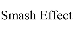 SMASH EFFECT trademark