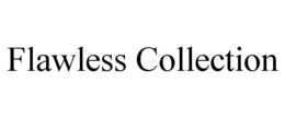 FLAWLESS COLLECTION trademark