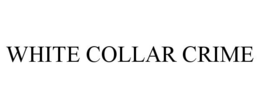 WHITE COLLAR CRIME trademark