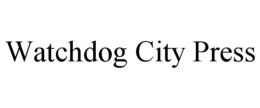 WATCHDOG CITY PRESS trademark