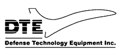 DTE DEFENSE TECHNOLOGY EQUIPMENT INC. trademark
