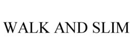WALK AND SLIM trademark