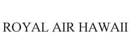 ROYAL AIR HAWAII trademark