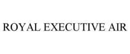 ROYAL EXECUTIVE AIR trademark