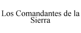 LOS COMANDANTES DE LA SIERRA trademark