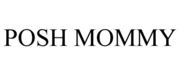 POSH MOMMY trademark