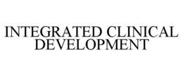 INTEGRATED CLINICAL DEVELOPMENT trademark