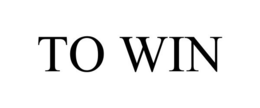 TO WIN trademark
