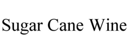 SUGAR CANE WINE trademark