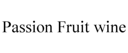 PASSION FRUIT WINE trademark