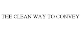 THE CLEAN WAY TO CONVEY trademark