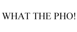 WHAT THE PHO! trademark