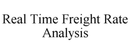 REAL TIME FREIGHT RATE ANALYSIS trademark
