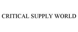 CRITICAL SUPPLY WORLD trademark
