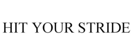 HIT YOUR STRIDE trademark