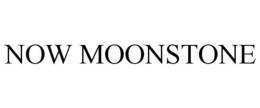 NOW MOONSTONE trademark