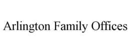 ARLINGTON FAMILY OFFICES trademark