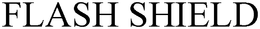 FLASH SHIELD trademark