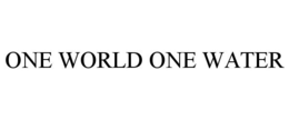 ONE WORLD ONE WATER trademark