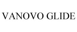 VANOVO GLIDE trademark