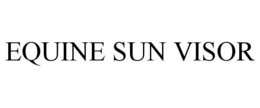 EQUINE SUN VISOR trademark