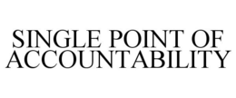 SINGLE POINT OF ACCOUNTABILITY trademark