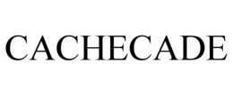 CACHECADE trademark