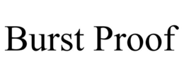 BURST PROOF trademark