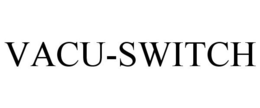 VACU-SWITCH trademark