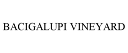 BACIGALUPI VINEYARD trademark