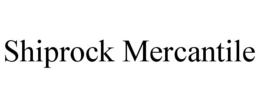 SHIPROCK MERCANTILE trademark