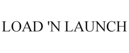 LOAD 'N LAUNCH trademark