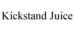 KICKSTAND JUICE trademark