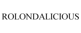 ROLONDALICIOUS trademark