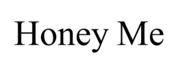 HONEY ME trademark