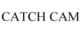 CATCH CAM trademark