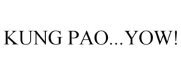 KUNG PAO...YOW! trademark