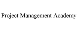 PROJECT MANAGEMENT ACADEMY trademark