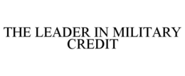 THE LEADER IN MILITARY CREDIT trademark